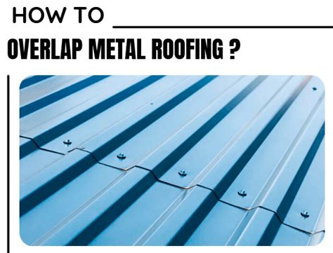 overlapping metal roof sheets|metal under roof overhang.